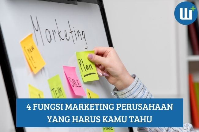 Ketahui 4 Fungsi dari Marketing Perusahaan yang Harus Kamu Tahu!